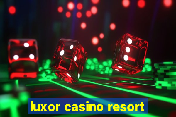 luxor casino resort